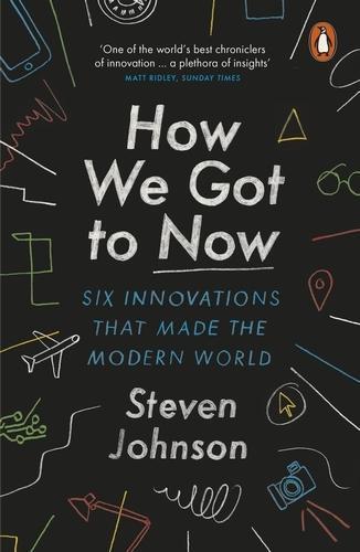 Cover: 9781846148552 | How We Got to Now | Six Innovations that Made the Modern World | Buch