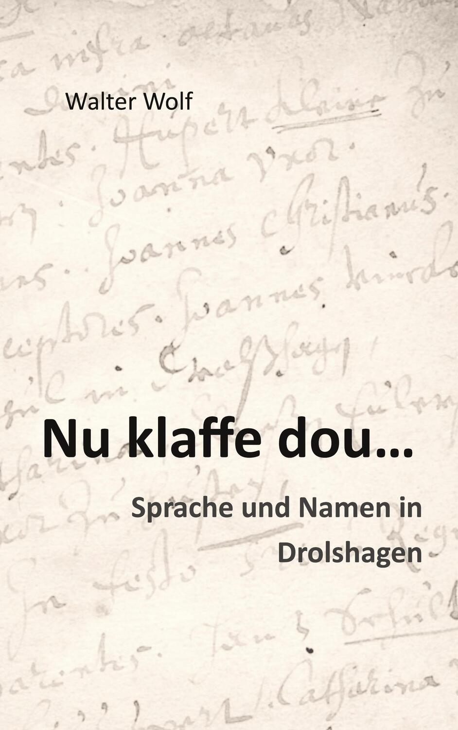 Cover: 9783758363443 | Nu klaffe dou - Sprache und Namen in Drolshagen | Walter Wolf | Buch