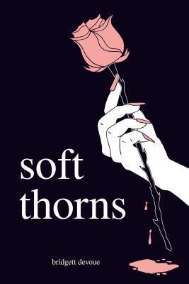 Cover: 9781449496883 | Soft Thorns | Bridgett Devoue | Taschenbuch | Kartoniert / Broschiert