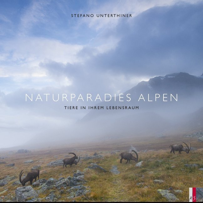 Cover: 9783906055695 | Naturparadies Alpen | Tiere in ihrem Lebensraum | Stefano Unterthiner