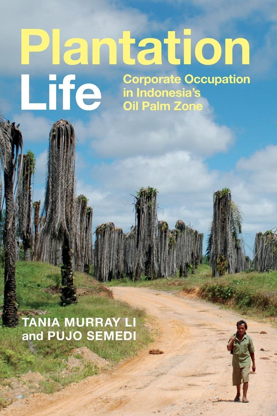 Cover: 9781478014959 | Plantation Life | Corporate Occupation in Indonesia's Oil Palm Zone