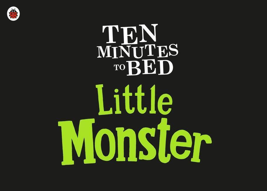 Cover: 9780241348918 | Ten Minutes to Bed: Little Monster | Rhiannon Fielding | Taschenbuch