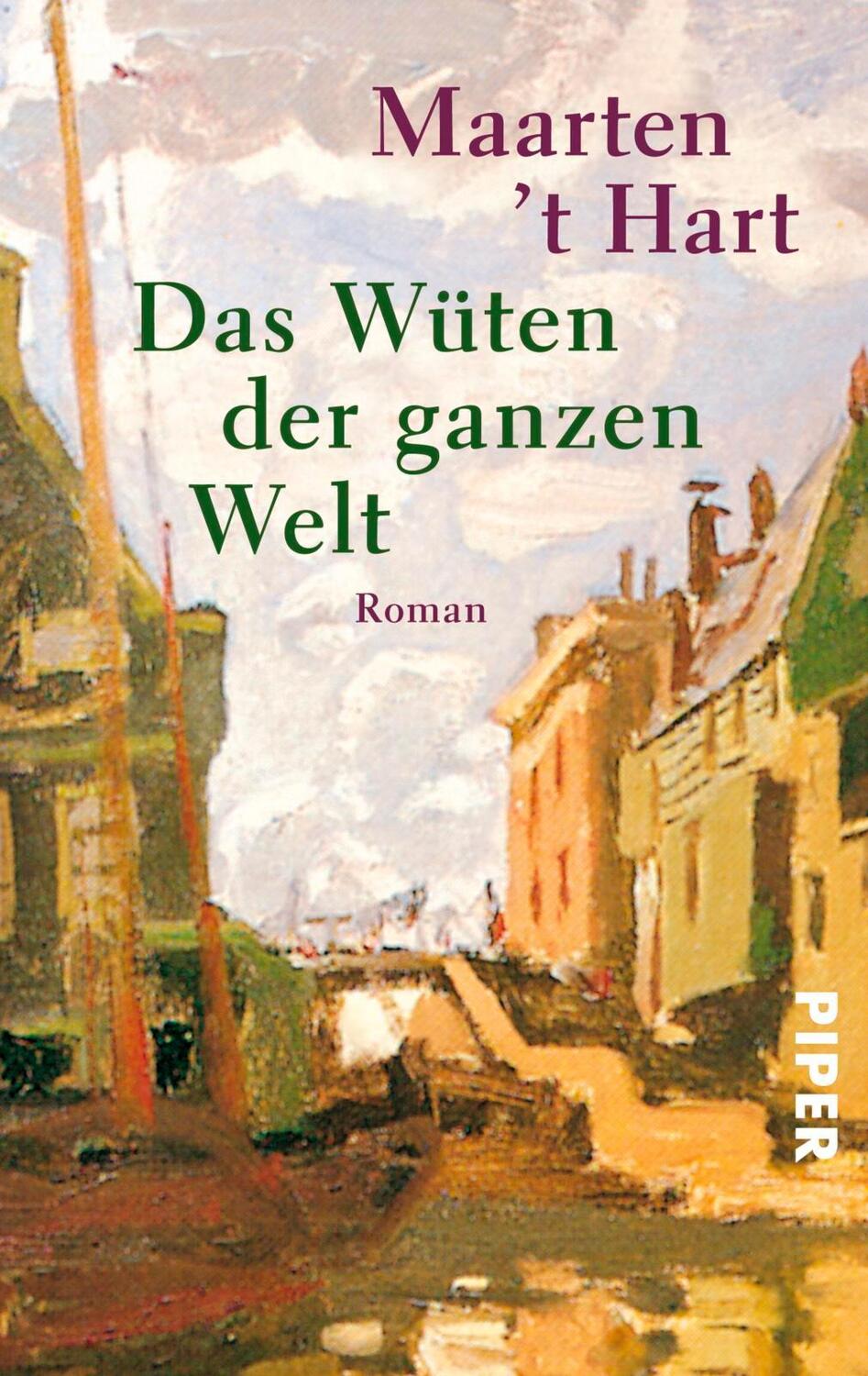 Cover: 9783492225922 | Das Wüten der ganzen Welt | Maarten 't Hart | Taschenbuch | 416 S.