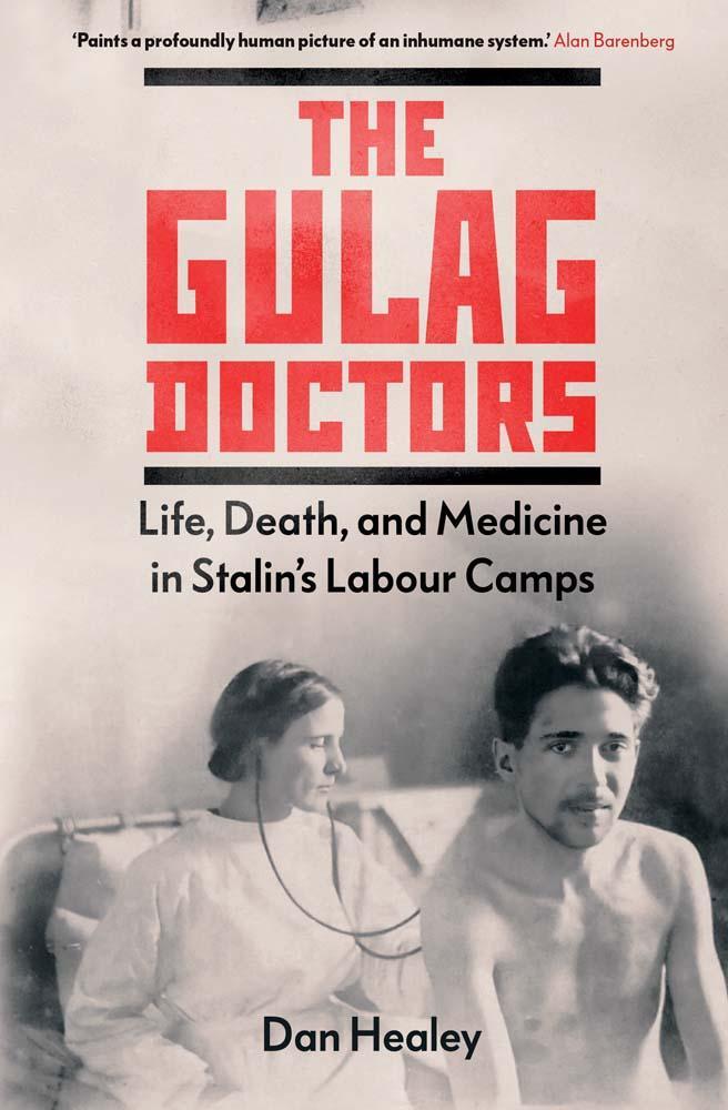 Cover: 9780300187137 | The Gulag Doctors | Life, Death, and Medicine in Stalin's Labour Camps