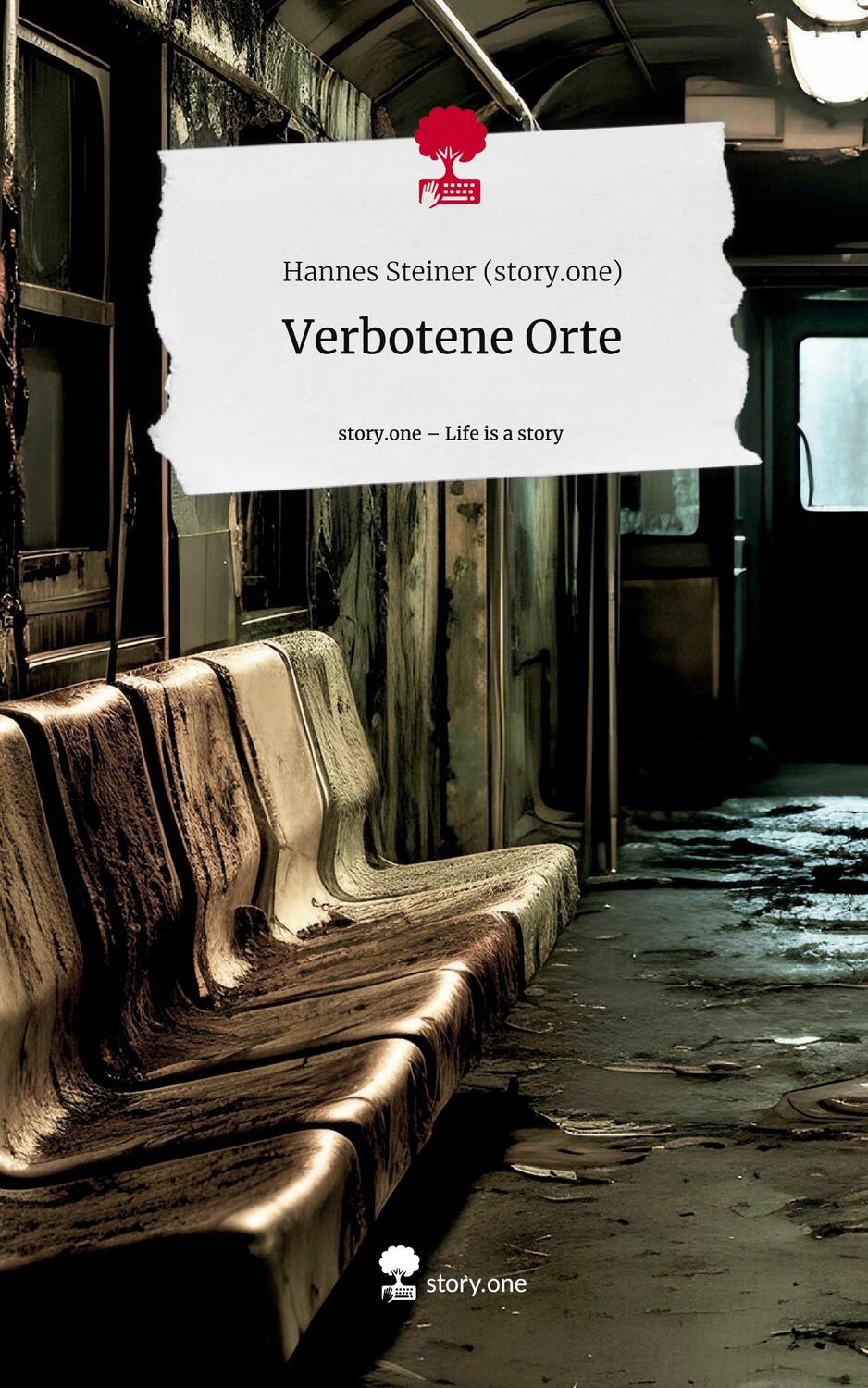 Cover: 9783711535702 | Verbotene Orte. Life is a Story - story.one | Hannes Steiner | Buch