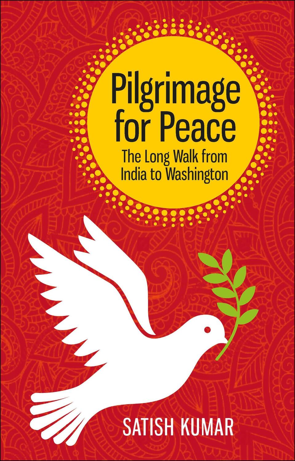 Cover: 9780857845290 | Pilgrimage for Peace | The Long Walk from India to Washington | Kumar