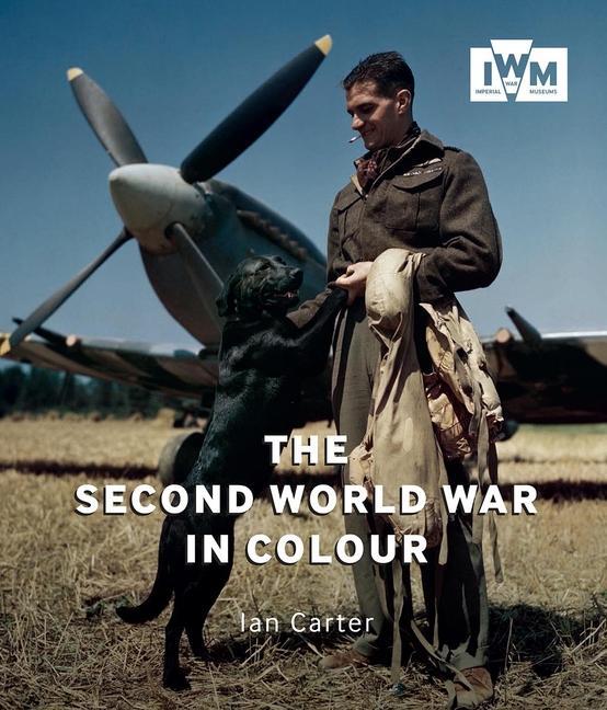 Cover: 9781904897422 | The Second World War in Colour | Ian Carter | Taschenbuch | Englisch
