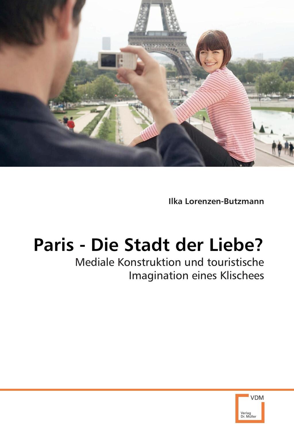 Cover: 9783639167979 | Paris - Die Stadt der Liebe? | Ilka Lorenzen-Butzmann | Taschenbuch