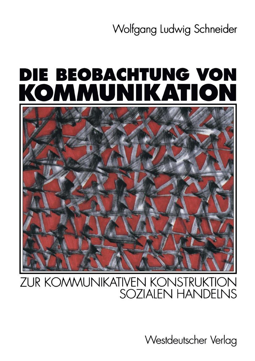 Cover: 9783531126425 | Die Beobachtung von Kommunikation | Wolfgang Ludwig Schneider | Buch