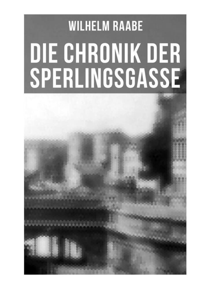 Cover: 9788027250639 | Die Chronik der Sperlingsgasse | Wilhelm Raabe | Taschenbuch