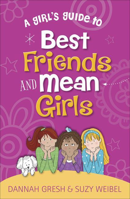 Cover: 9780736981996 | A Girl's Guide to Best Friends and Mean Girls | Dannah Gresh (u. a.)