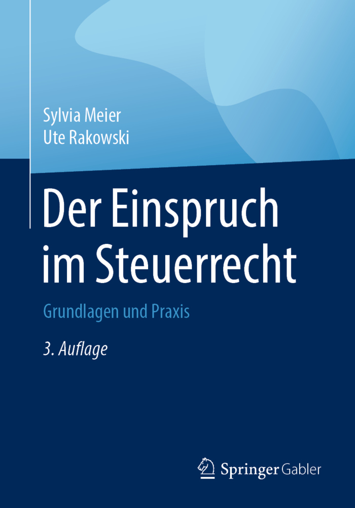 Cover: 9783658270216 | Der Einspruch im Steuerrecht | Grundlagen und Praxis | Meier (u. a.)