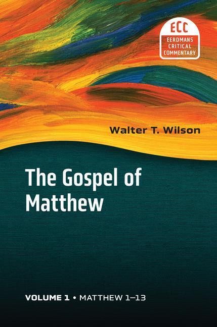 Cover: 9780802881816 | The Gospel of Matthew, Vol 1 | Matthew 1-13 Volume 1 | Walter T Wilson