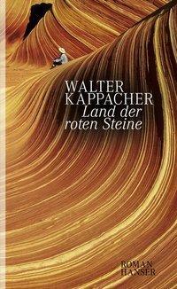 Cover: 9783446238619 | Land der roten Steine | Roman | Walter Kappacher | Buch | 160 S.