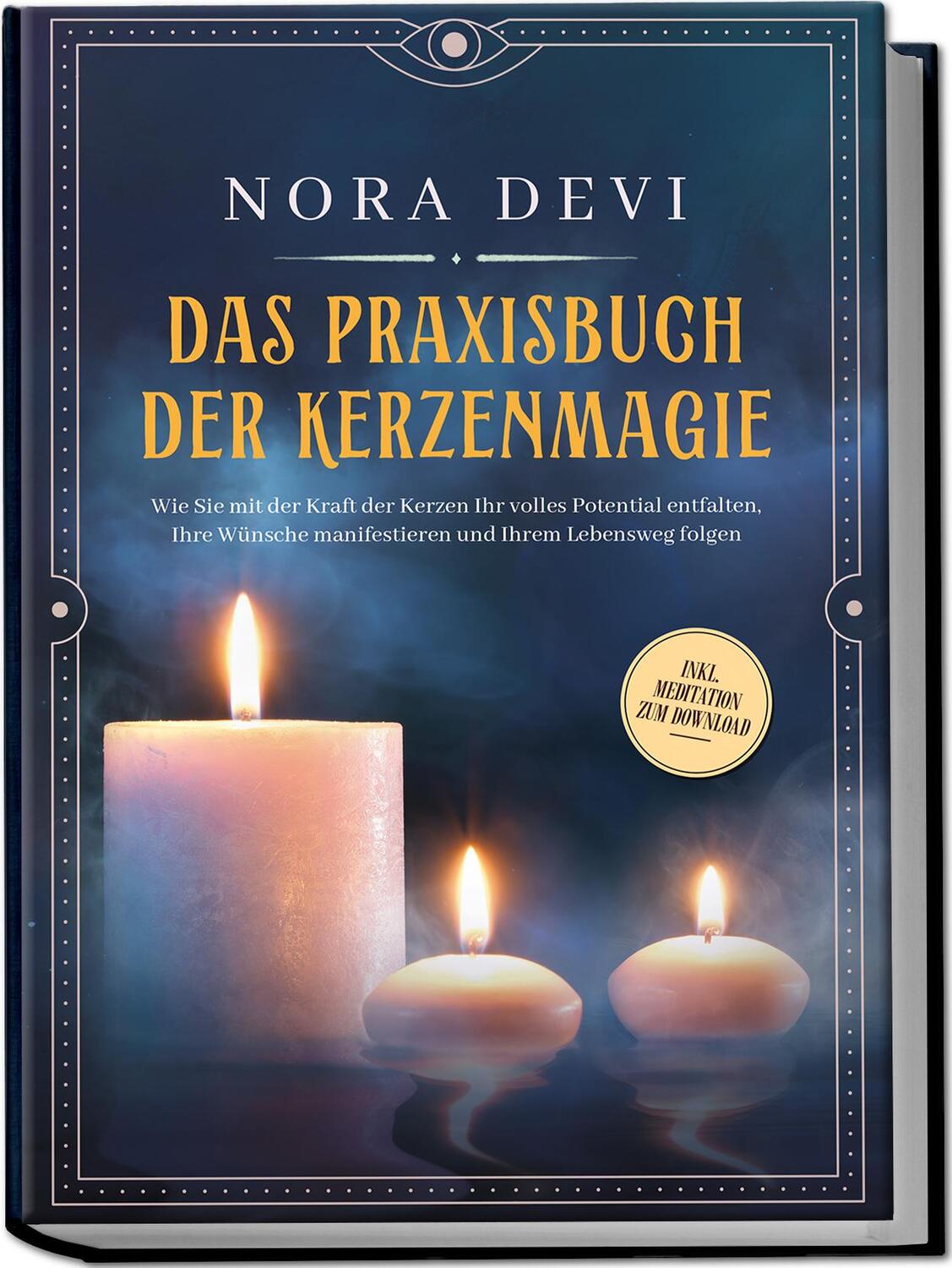 Cover: 9783969304280 | Das Praxisbuch der Kerzenmagie: Wie Sie mit der Kraft der Kerzen...