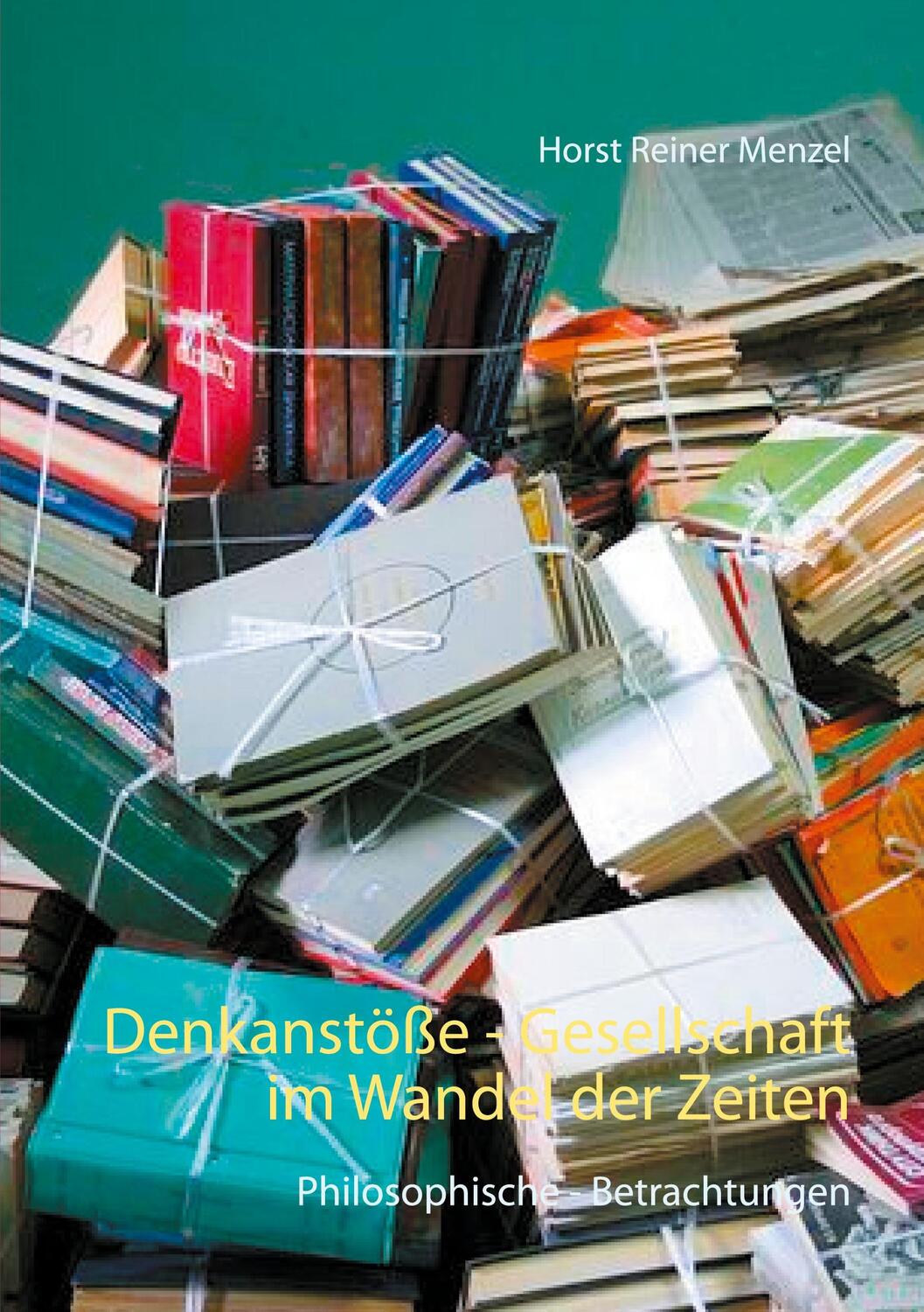 Cover: 9783753441276 | Denkanstöße - Gesellschaft im Wandel der Zeiten | Horst Reiner Menzel
