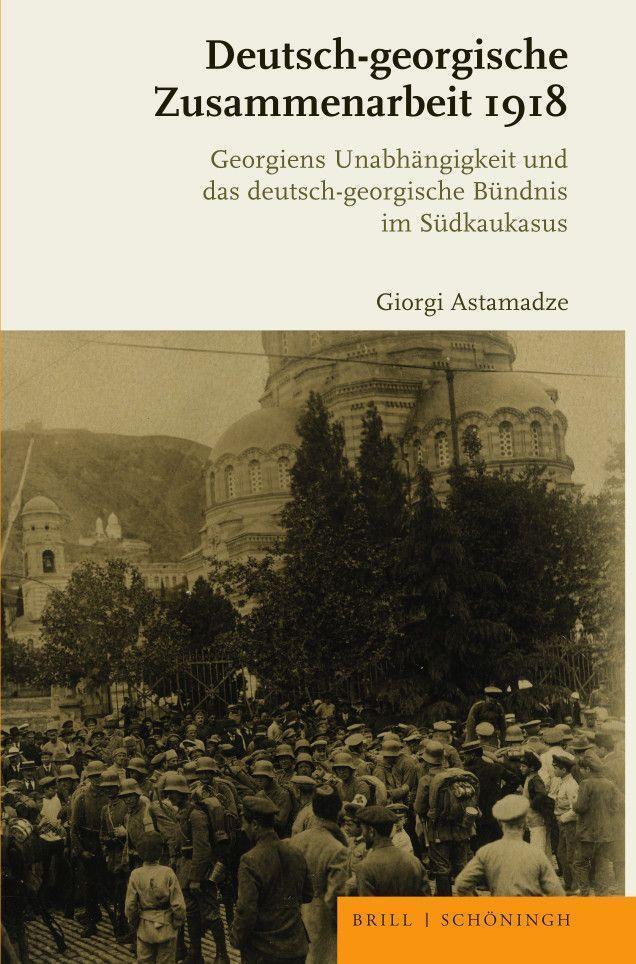 Cover: 9783506793669 | Deutsch-georgische Zusammenarbeit 1918 | Giorgi Astamadze | Buch | X