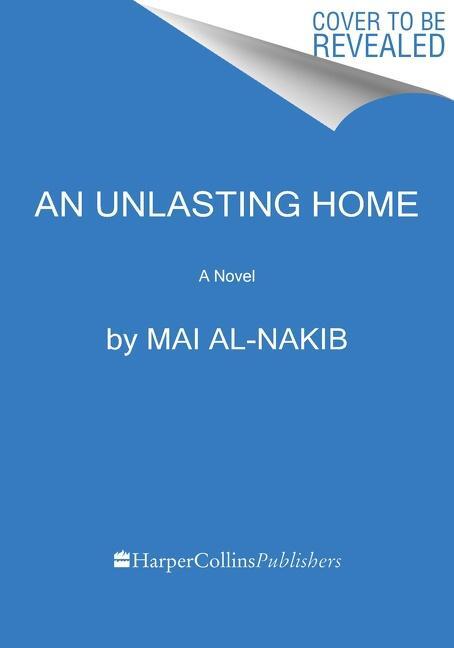 Cover: 9780063135109 | An Unlasting Home | Mai Al-Nakib | Taschenbuch | Englisch | 2023