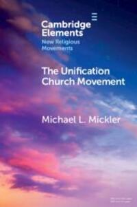 Cover: 9781009241458 | The Unification Church Movement | Michael L. Mickler | Taschenbuch