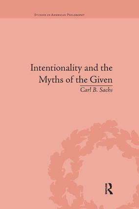 Cover: 9781138731554 | Intentionality and the Myths of the Given | Carl B Sachs | Taschenbuch