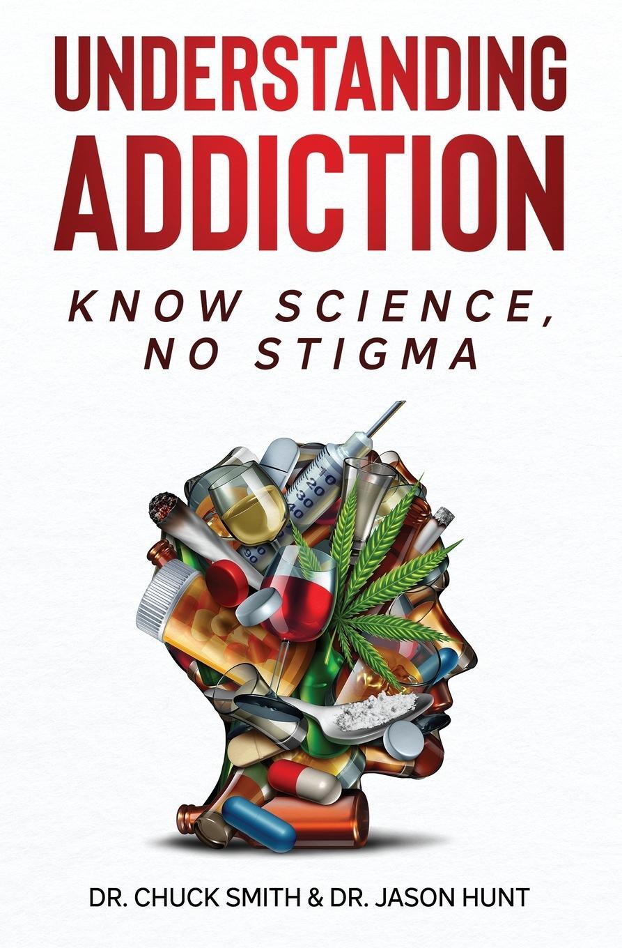 Cover: 9781737235200 | Understanding Addiction | Know Science, No Stigma | Smith (u. a.)
