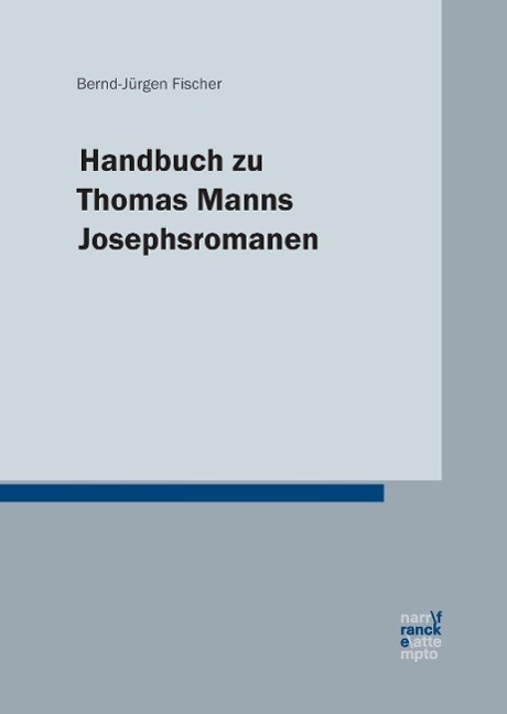 Cover: 9783772027765 | Handbuch zu Thomas Manns Josephsromanen | Bernd-Jürgen Fischer | Buch