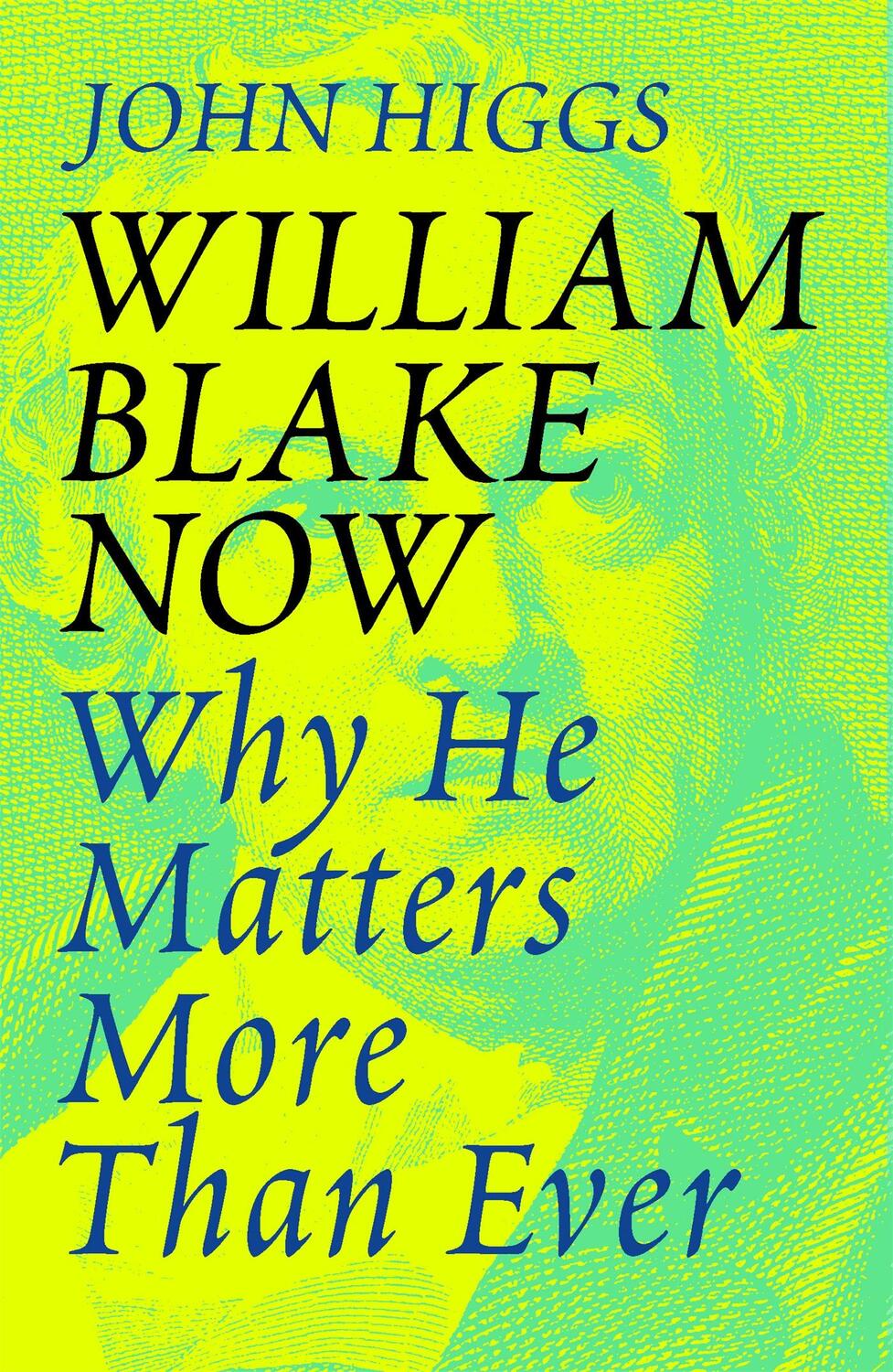 Cover: 9781474614337 | William Blake Now | Why He Matters More Than Ever | John Higgs | Buch