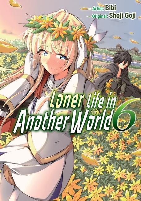 Cover: 9781952241413 | Loner Life in Another World Vol. 6 (Manga) | Shoji Goji | Taschenbuch