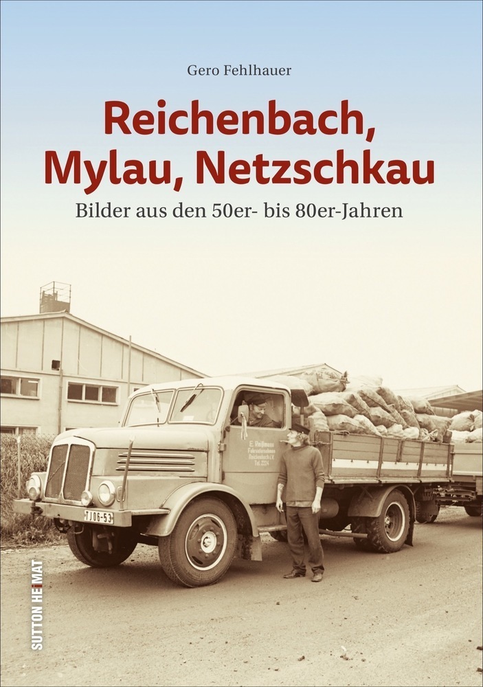 Cover: 9783963030918 | Reichenbach, Mylau, Netzschkau | Bilder aus den 50er- bis 80er-Jahren