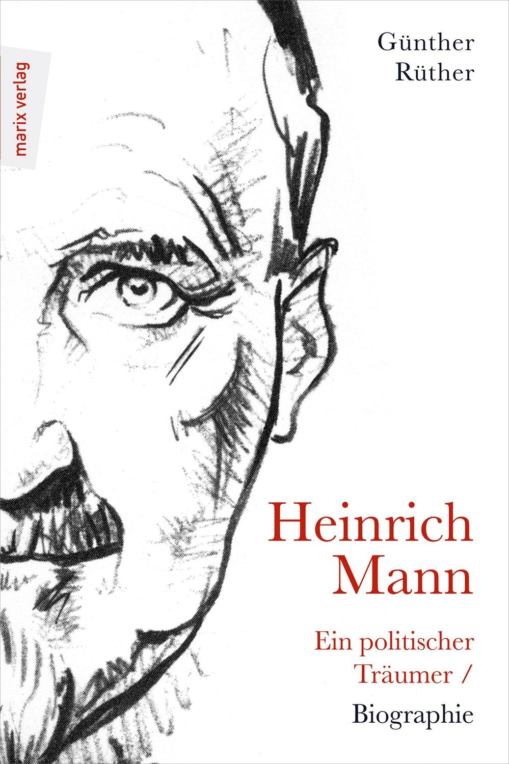Cover: 9783737411561 | Heinrich Mann: Ein politischer Träumer | Biographie | Günther Rüther
