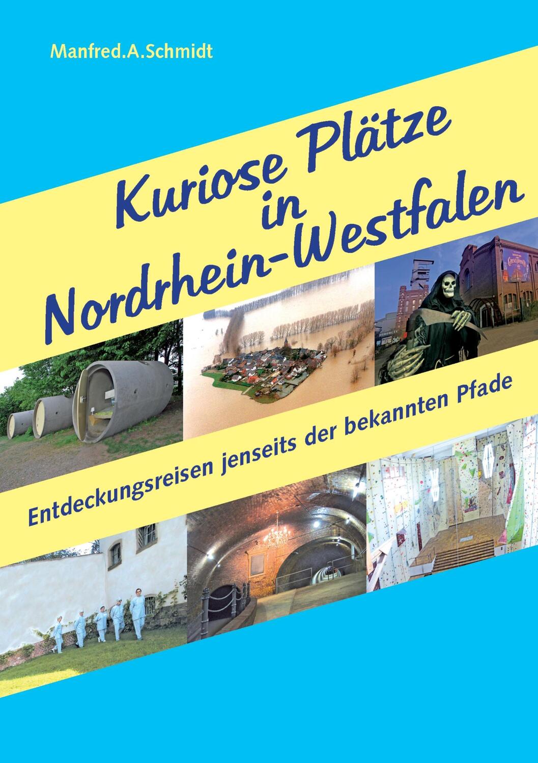 Cover: 9783741242953 | Kuriose Plätze in Nordrhein-Westfalen | Manfred A. Schmidt | Buch