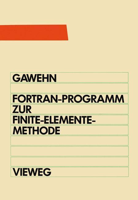 Cover: 9783528033569 | FORTRAN IV/77-Programm zur Finite-Elemente-Methode | Wilfried Gawehn