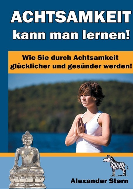 Cover: 9783864270475 | Achtsamkeit kann man lernen! | Alexander Stern | Taschenbuch | 200 S.