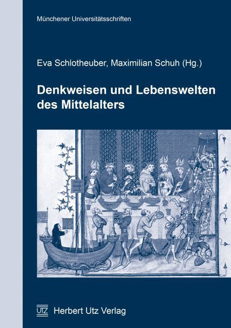 Cover: 9783831681099 | Denkweisen und Lebenswelten des Mittelalters | Schlotheuber (u. a.)