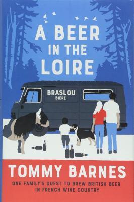 Cover: 9781999811747 | A Beer in the Loire | Tommy Barnes | Taschenbuch | Englisch | 2018