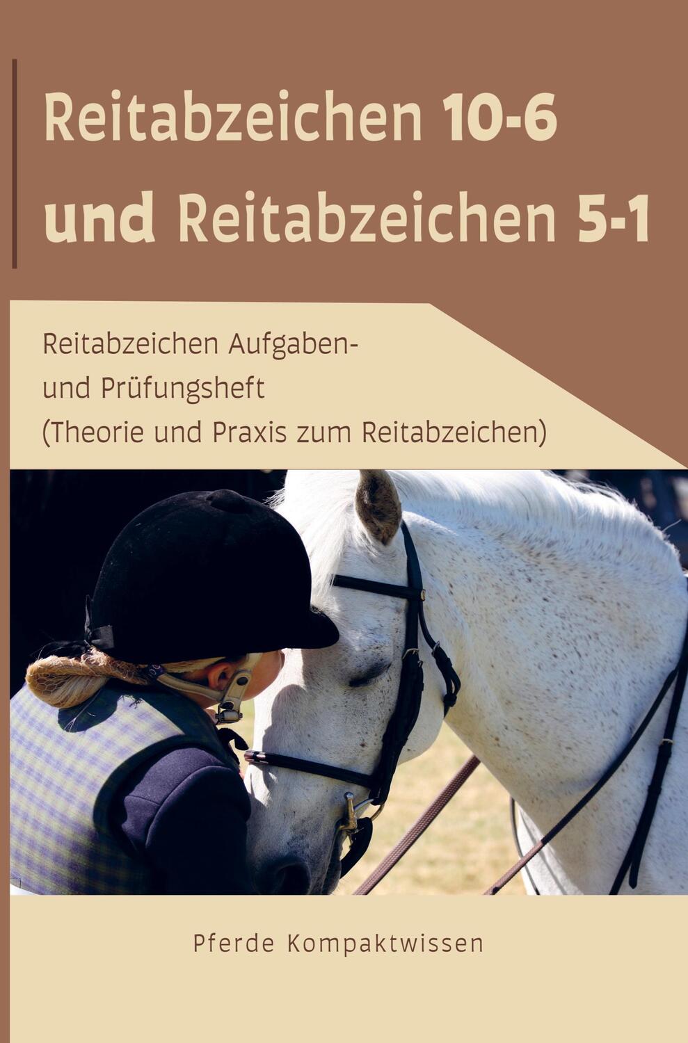 Cover: 9789403667416 | Reitabzeichen 5-1 und Reitabzeichen 10-6 | Pferde Kompaktwissen | Buch