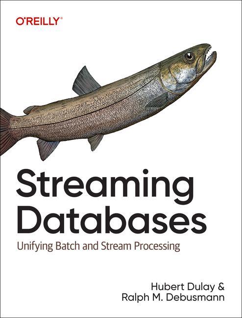 Cover: 9781098154837 | Streaming Databases | Building Real-Time, User-Facing Solutions | Buch