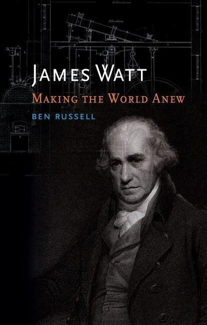 Cover: 9781780233758 | James Watt | Making the World Anew | Ben Russell | Buch | Gebunden