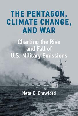 Cover: 9780262047487 | The Pentagon, Climate Change, and War: Charting the Rise and Fall...