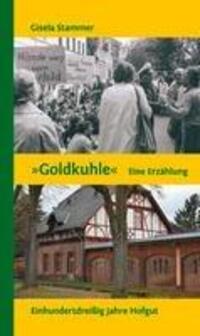 Cover: 9783960453390 | Goldkuhle | Einhundertdreißig Jahre Hofgut | Gisela Stammer | Buch