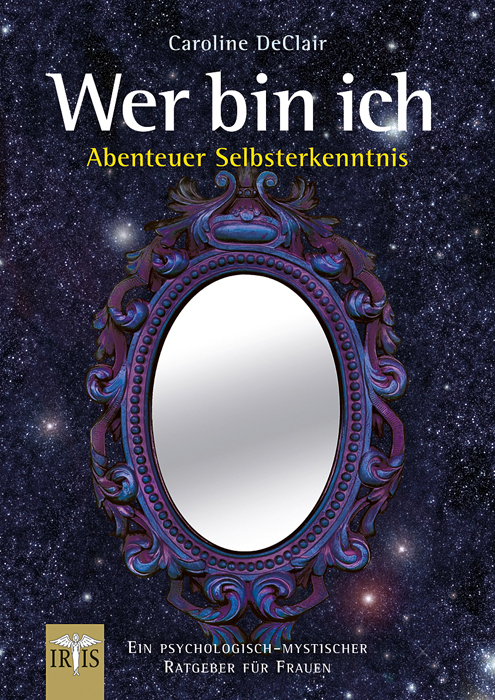 Cover: 9783890606064 | Wer bin ich - Abenteuer Selbsterkenntnis | Caroline DeClair | Buch