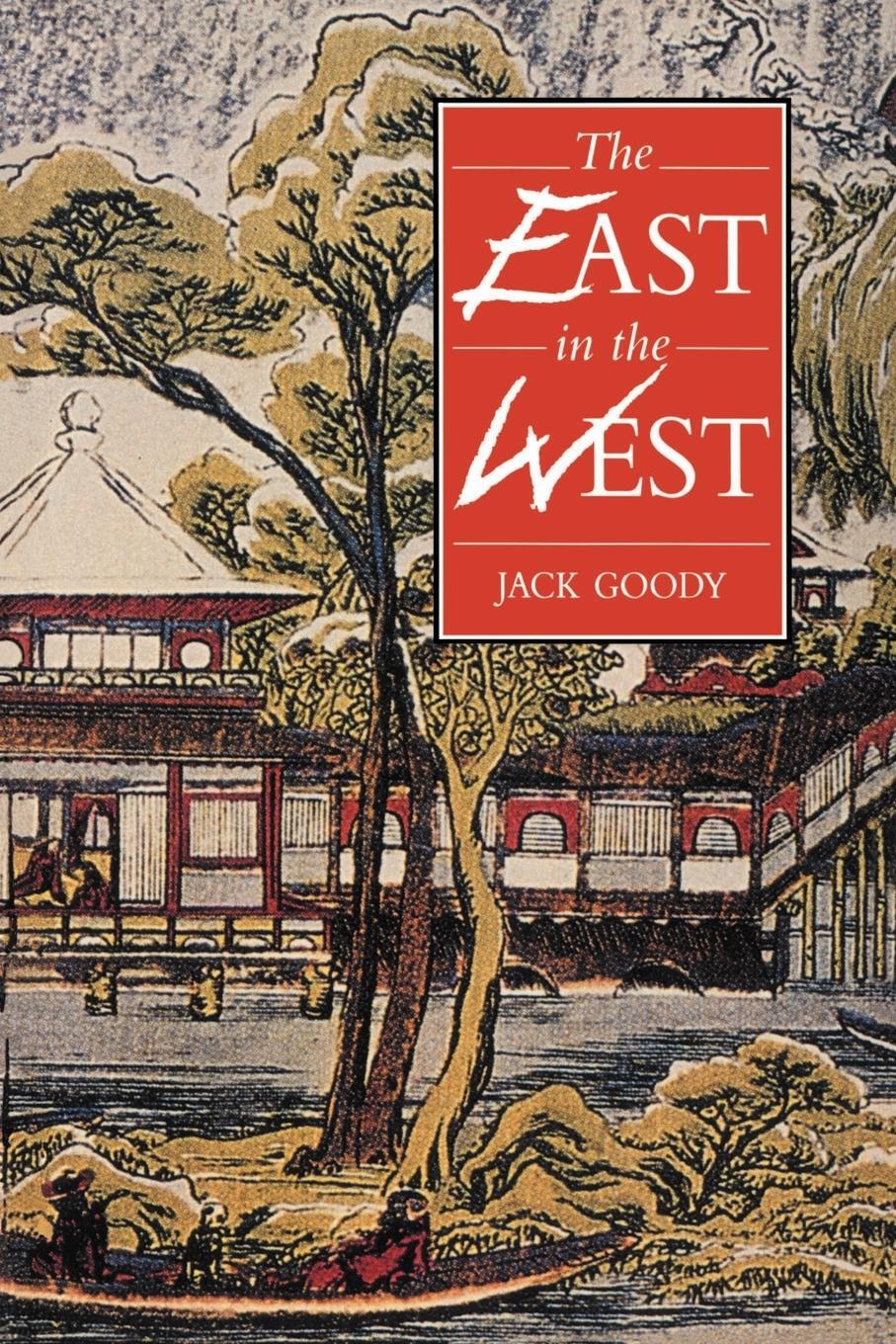 Cover: 9780521556736 | The East in the West | Jack Goody (u. a.) | Taschenbuch | Paperback