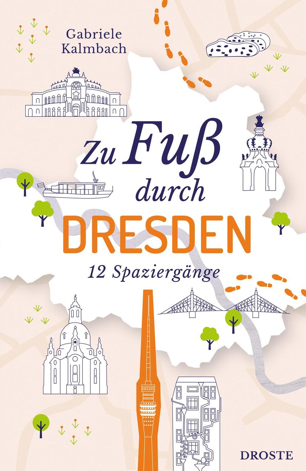 Cover: 9783770024254 | Zu Fuß durch Dresden | 12 Spaziergänge | Gabriele Kalmbach | Buch