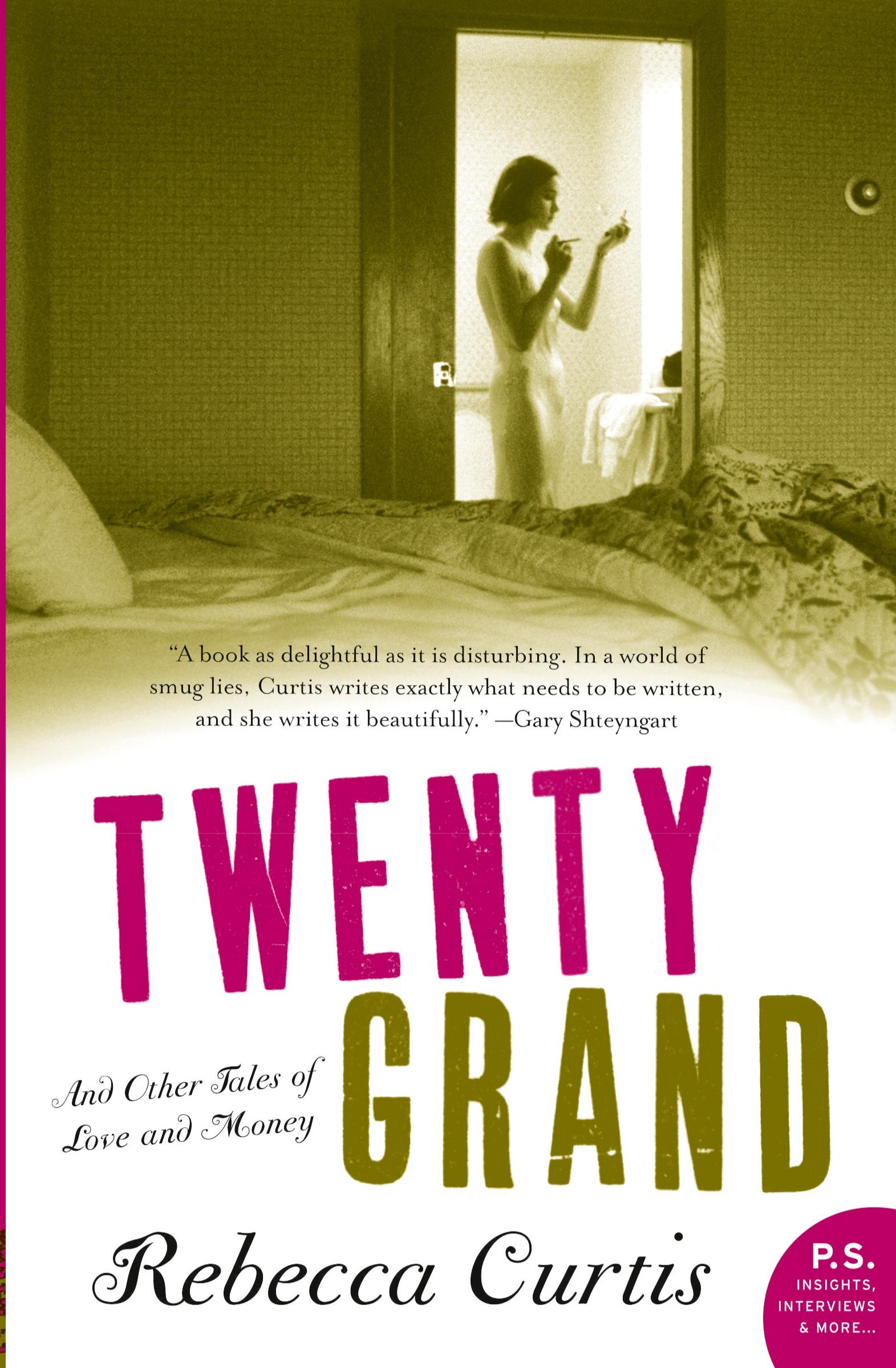 Cover: 9780061173097 | Twenty Grand | And Other Tales of Love and Money | Rebecca Curtis