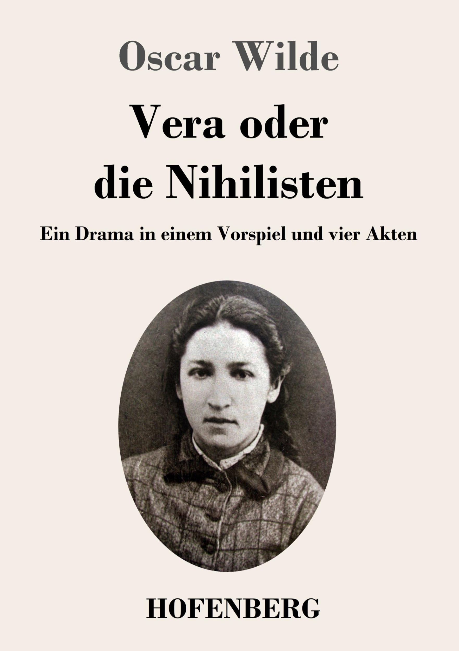 Cover: 9783743746978 | Vera oder die Nihilisten | Ein Drama in einem Vorspiel und vier Akten