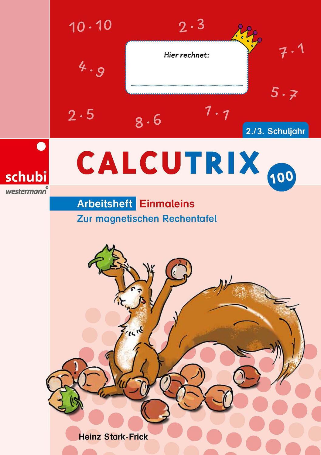 Cover: 9783072100885 | Calcutrix. 1 x 1: Arbeitsheft | Heinz Stark-Frick | Broschüre | 64 S.