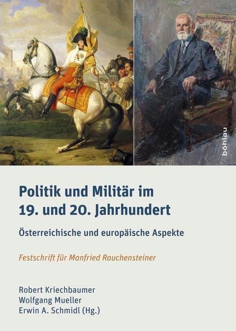Cover: 9783205204176 | Politik und Militär im 19. und 20. Jahrhundert | Buch | 523 S. | 2017
