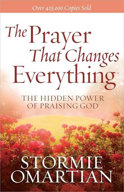 Cover: 9780736947503 | The Prayer That Changes Everything | The Hidden Power of Praising God
