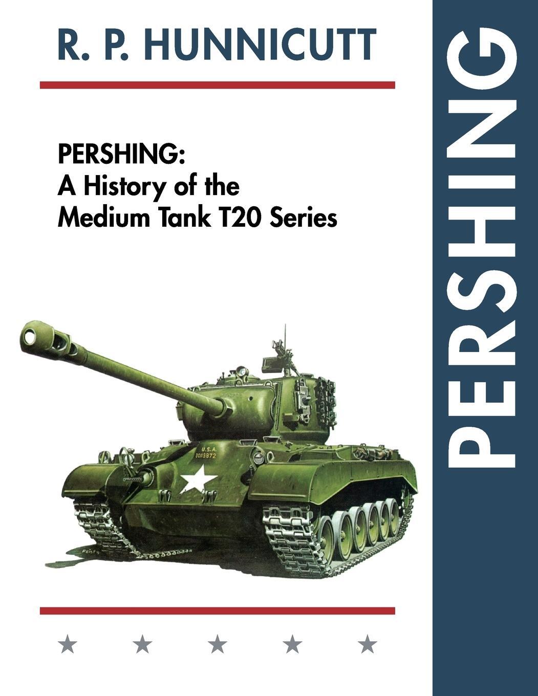 Cover: 9781626541672 | Pershing | A History of the Medium Tank T20 Series | R. P. Hunnicutt
