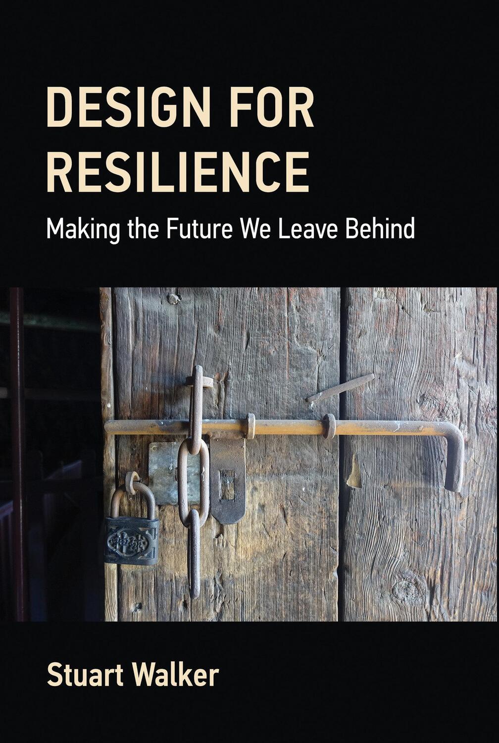 Cover: 9780262048095 | Design for Resilience | Making the Future We Leave Behind | Walker